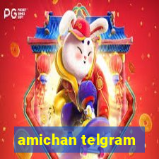 amichan telgram